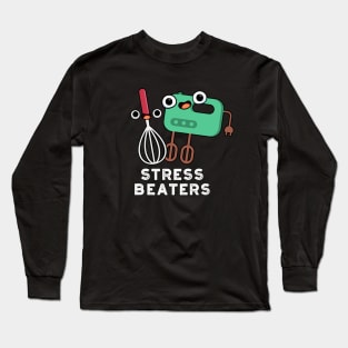 Stress Beaters Cute Baking Whisk Pun Long Sleeve T-Shirt
